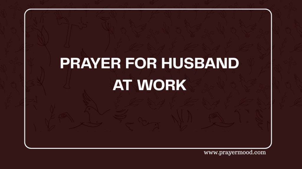 30 Powerful Prayers for Your Husband at Work - Prayer Mood